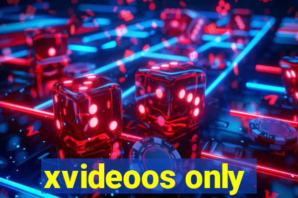 xvideoos only